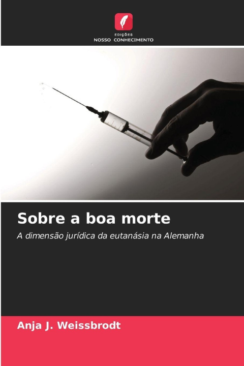 Kniha Sobre a boa morte Anja J. Weissbrodt