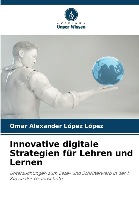 Kniha Innovative digitale Strategien für Lehren und Lernen Omar Alexander López López