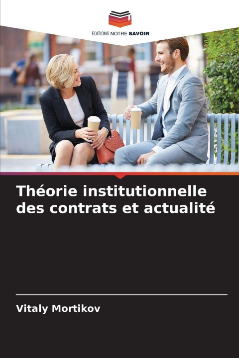 Libro Théorie institutionnelle des contrats et actualité Vitaly Mortikov