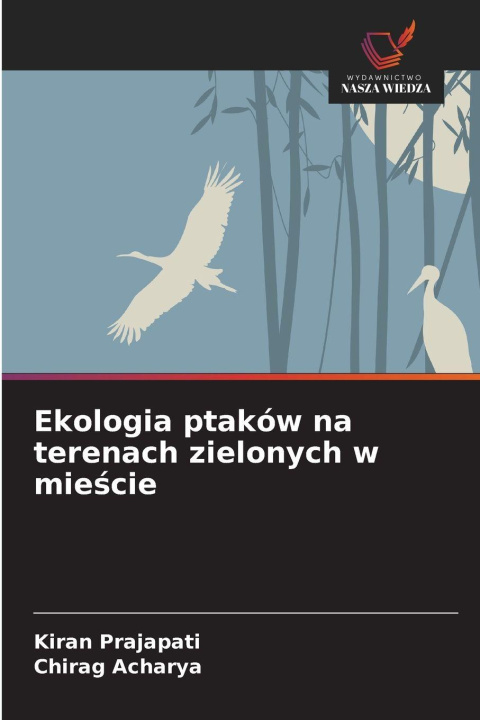 Libro Ekologia ptaków na terenach zielonych w mie¿cie Chirag Acharya