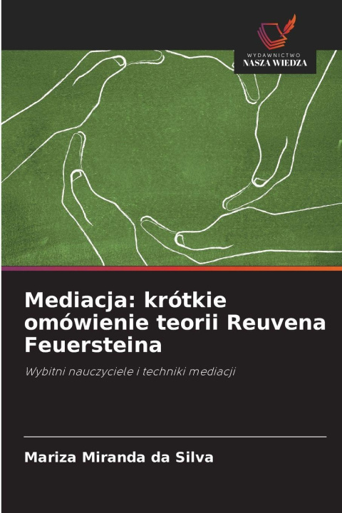 Kniha Mediacja: krótkie omówienie teorii Reuvena Feuersteina Mariza Miranda da Silva