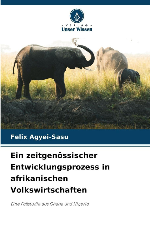Libro Ein zeitgenössischer Entwicklungsprozess in afrikanischen Volkswirtschaften Felix Agyei-Sasu