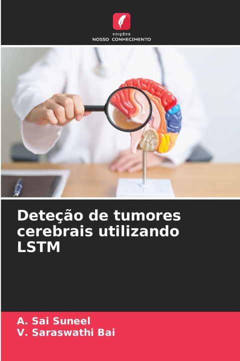 Knjiga Deteção de tumores cerebrais utilizando LSTM V. Saraswathi Bai