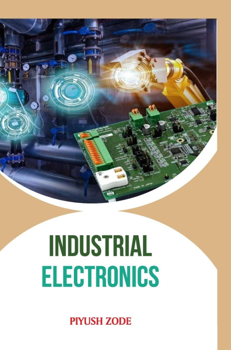 Kniha Industrial Electronics Piyush Zode