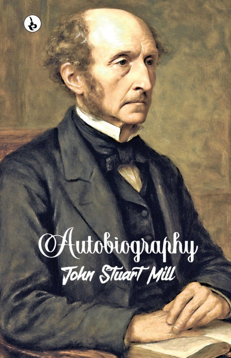 Kniha Autobiography John Stuart Mill