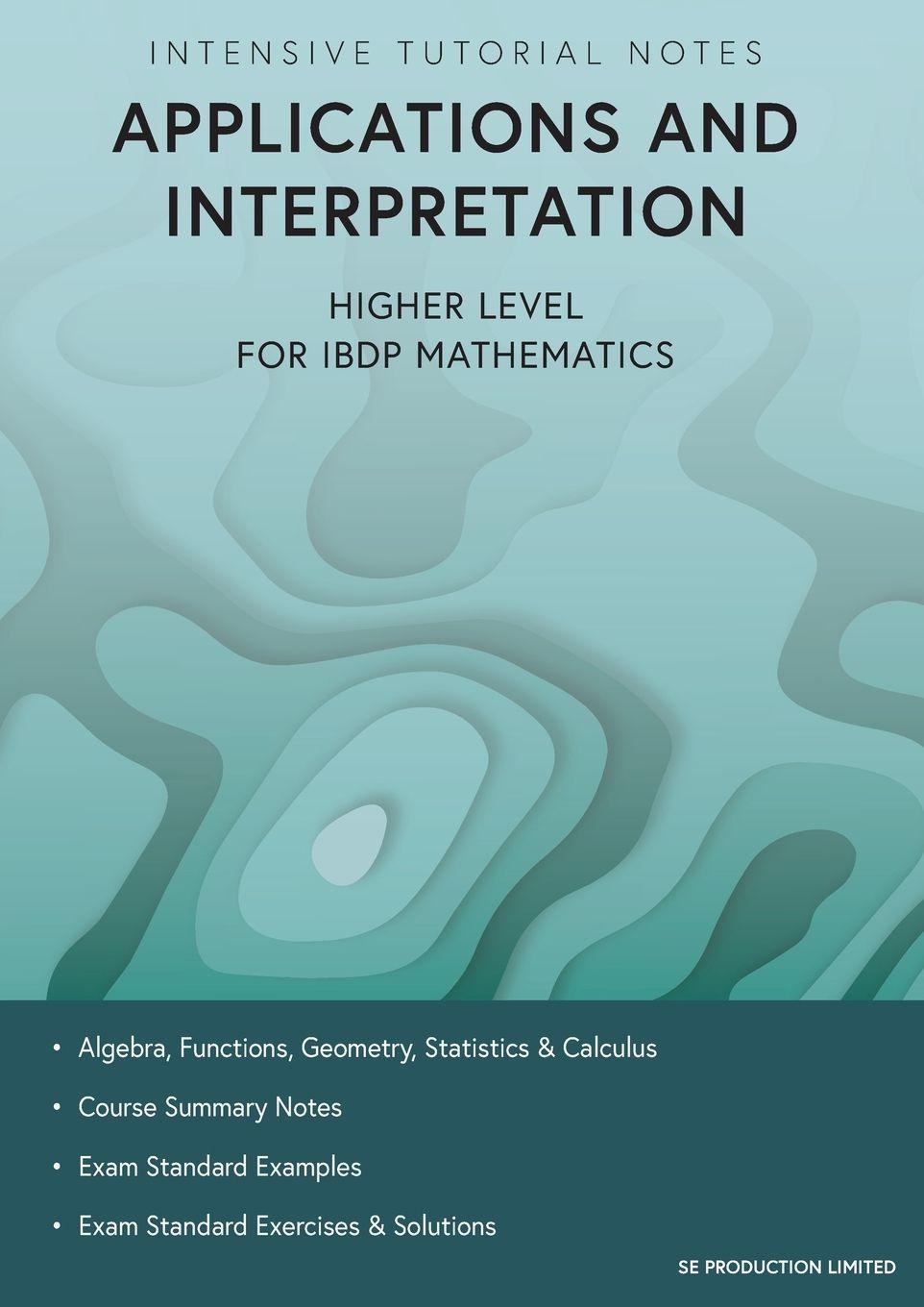 Kniha Intensive Tutorial Notes - Applications and Interpretation Higher Level for IBDP Mathematics 