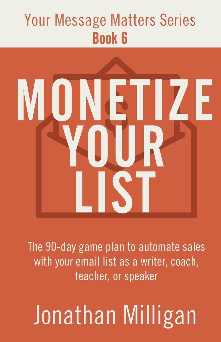 Kniha Monetize Your List 