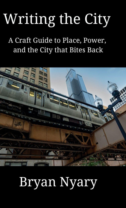 Kniha Writing the City Bryan Nyary
