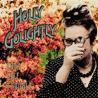 Audio Look Like Trouble Holly Golightly