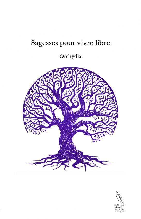 Kniha Sagesses pour vivre libre Orchydia