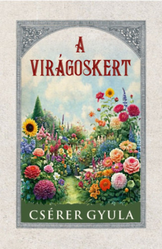 Kniha A virágoskert Csérer Gyula