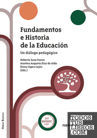 Knjiga FUNDAMENTOS E HISTORIA DE LA EDUCACION.(OBRAS BASICAS) Roberto Sanz Ponce