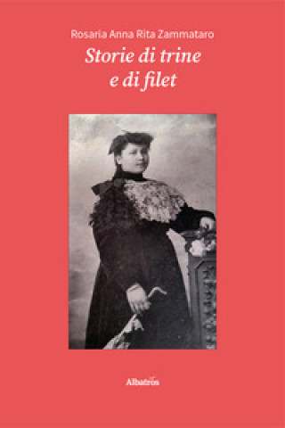 Kniha Storie di trine e di filet Rosaria Anna Rita Zammataro
