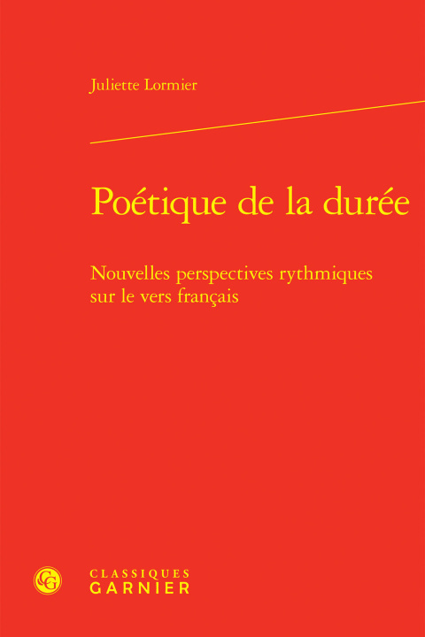 Libro Poétique de la durée - nouvelles perspectives rythmiques sur le vers francais Lormier juliette