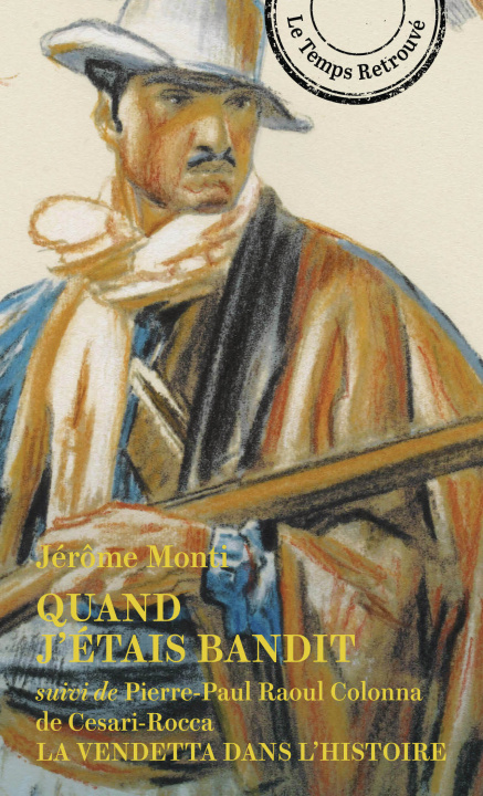 Libro Quand j'étais bandit suivi de La Vendetta dans l'Histoire Monti
