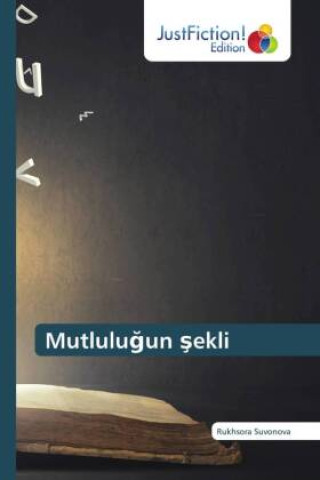 Kniha Mutlulugun sekli Rukhsora Suvonova