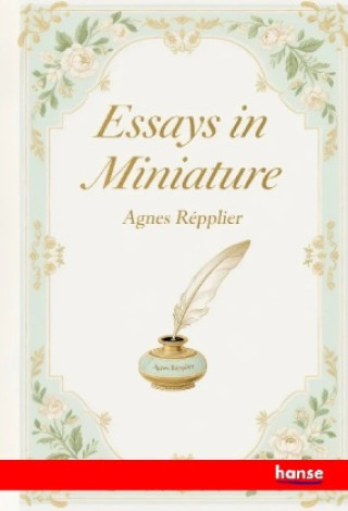 Libro Essays in Miniature Agnes Repplier