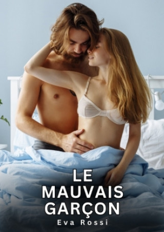 Kniha Le Mauvais Garçon Eva Rossi