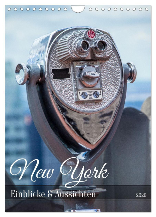 Kalendár/Diár New York - Einblicke & Aussichten (Wandkalender 2026 DIN A4 hoch), CALVENDO Monatskalender Calvendo