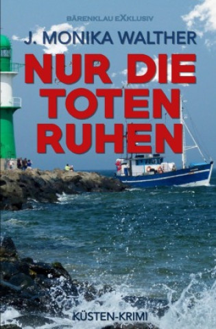 Kniha Nur die Toten ruhen J. Monika Walther