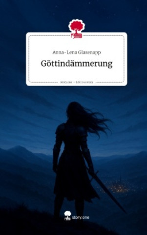 Libro Göttindämmerung. Life is a Story - story.one Anna-Lena Glasenapp