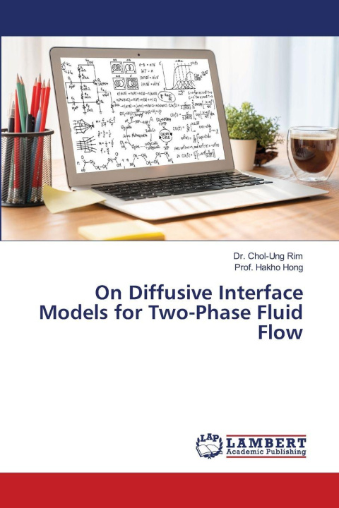 Kniha On Diffusive Interface Models for Two-Phase Fluid Flow Dr. Chol-Ung Rim