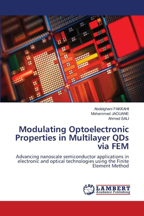 Libro Modulating Optoelectronic Properties in Multilayer QDs via FEM Abdelghani Fakkahi