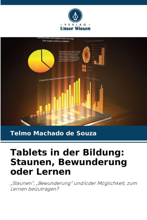 Kniha Tablets in der Bildung: Staunen, Bewunderung oder Lernen Telmo Machado de Souza