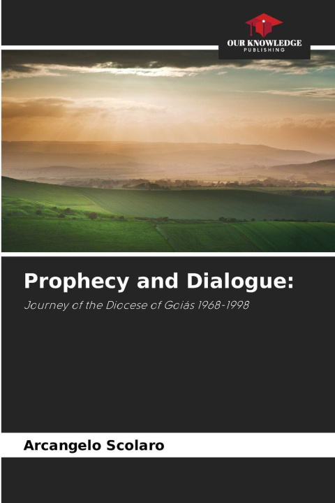 Libro Prophecy and Dialogue: Arcangelo Scolaro