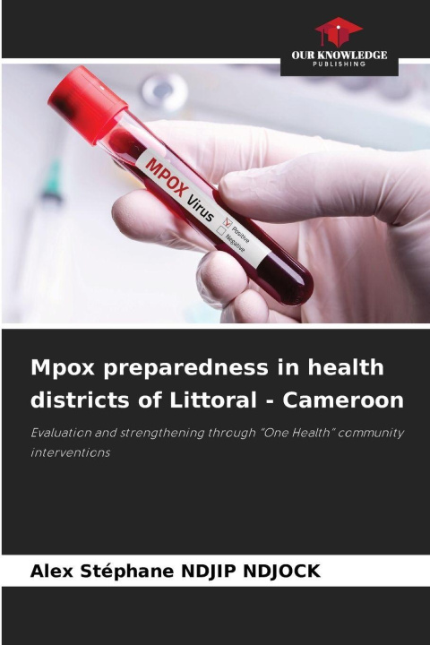 Libro Mpox preparedness in health districts of Littoral - Cameroon Alex Stéphane NDJIP NDJOCK