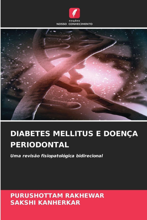 Knjiga DIABETES MELLITUS E DOENÇA PERIODONTAL Purushottam Rakhewar