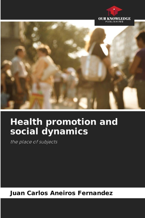 Libro Health promotion and social dynamics Juan Carlos Aneiros Fernandez