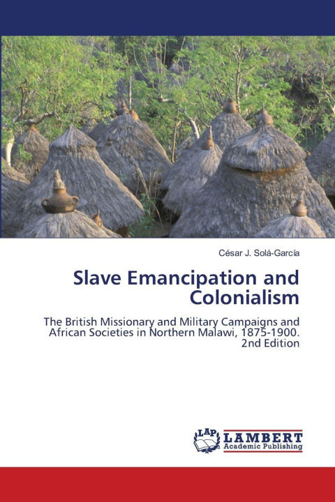 Kniha Slave Emancipation and Colonialism César J. Solá-García