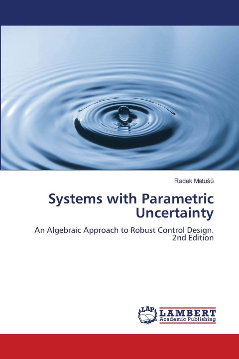 Kniha Systems with Parametric Uncertainty Radek Matusu