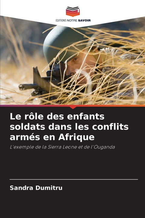 Libro Le rôle des enfants soldats dans les conflits armés en Afrique Sandra Dumitru