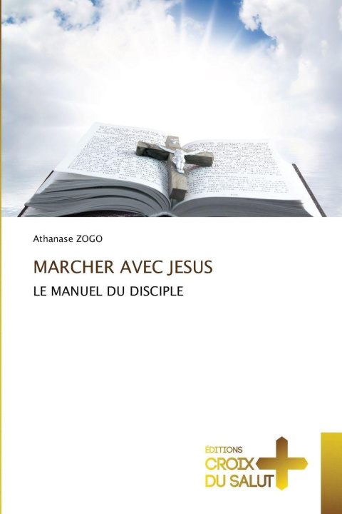 Kniha MARCHER AVEC JESUS Athanase ZOGO