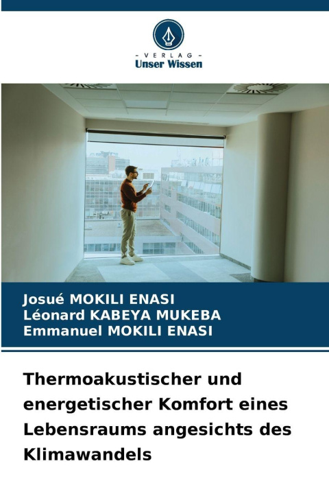 Kniha Thermoakustischer und energetischer Komfort eines Lebensraums angesichts des Klimawandels Josué MOKILI ENASI