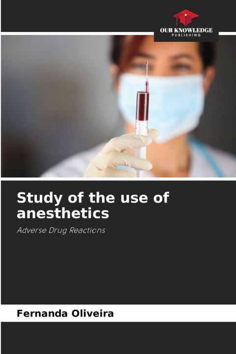 Kniha Study of the use of anesthetics Fernanda Oliveira