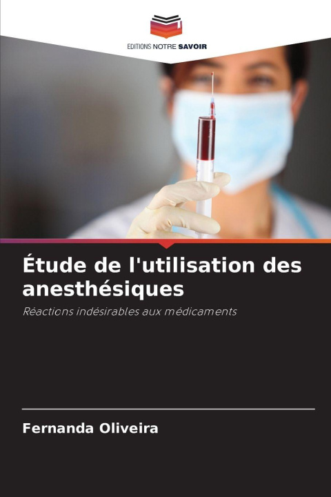 Kniha Étude de l'utilisation des anesthésiques Fernanda Oliveira