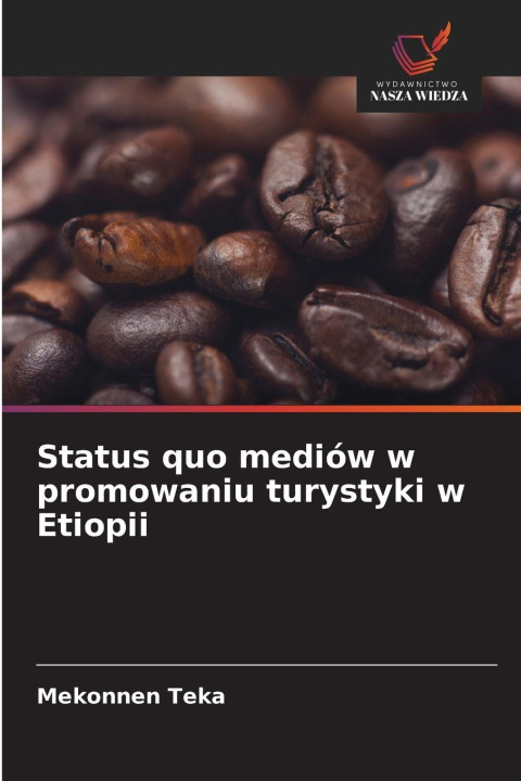 Libro Status quo mediów w promowaniu turystyki w Etiopii Mekonnen Teka