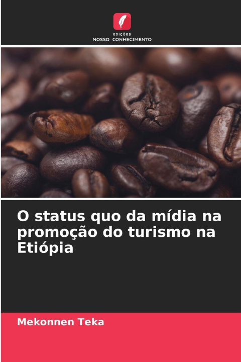 Libro O status quo da mídia na promoção do turismo na Etiópia Mekonnen Teka