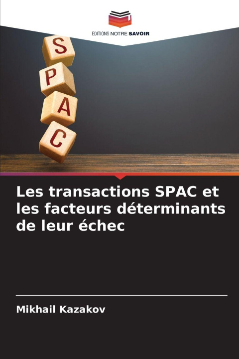Kniha Les transactions SPAC et les facteurs déterminants de leur échec Mikhail Kazakov