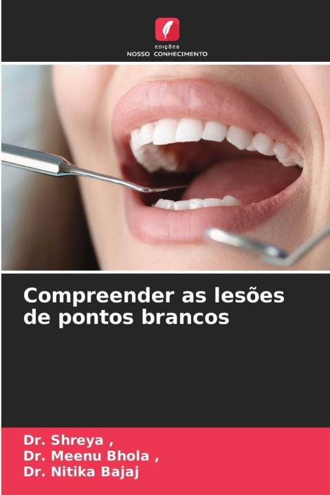 Kniha Compreender as lesões de pontos brancos Dr. Shreya