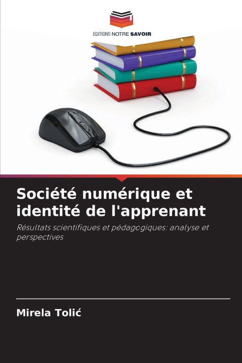 Knjiga Société numérique et identité de l'apprenant Mirela Tolic