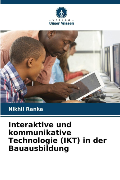 Libro Interaktive und kommunikative Technologie (IKT) in der Bauausbildung Nikhil Ranka