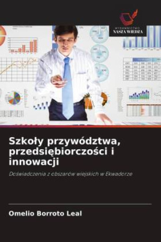 Libro Szkoly przywództwa, przedsiebiorczosci i innowacji Omelio Borroto Leal