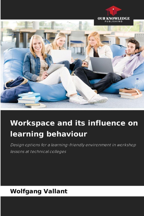Kniha Workspace and its influence on learning behaviour Wolfgang Vallant