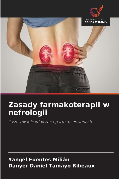 Knjiga Zasady farmakoterapii w nefrologii Yangel Fuentes Milián