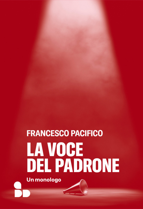 Książka voce del padrone. Un monologo Francesco Pacifico