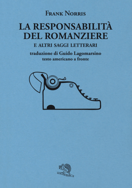 Kniha responsabilità del romanziere e altri saggi letterari Frank Norris